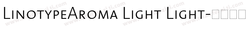 LinotypeAroma Light Light字体转换